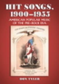 Hit Songs, 1900-1955 : American Popular Music of the Pre-Rock Era