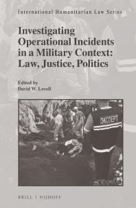 Investigating Operational Incidents in a Military Context : Law, Justice, Politics