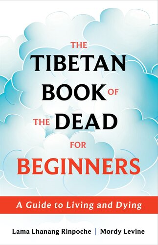 The Tibetan Book of the Dead for Beginners: A Guide to Living and Dying