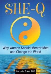 She-Q: Why Women Should Mentor Men and Change the World : Why Women Should Mentor Men and Change the World