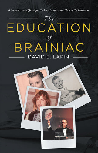 The Education of Brainiac: A New Yorker's Quest for the Good Life in the Hub of the Universe