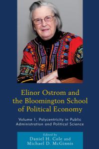 Elinor Ostrom and the Bloomington School of Political Economy : Polycentricity in Public Administration and Political Science