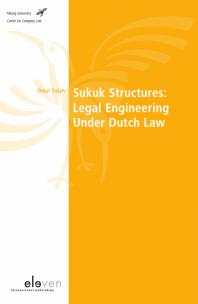 Sukuk Structures: Legal Engineering Under Dutch Law : Legal Engineering Under Dutch Law