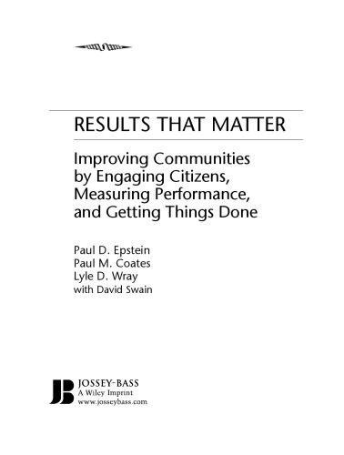 Results that Matter: Improving Communities by Engaging Citizens, Measuring Performance, and Getting Things Done