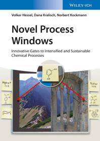 Novel Process Windows : Innovative Gates to Intensified and Sustainable Chemical Processes