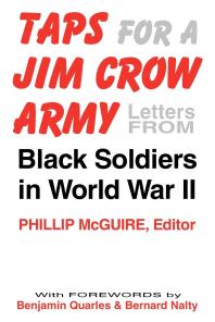 Taps for a Jim Crow Army : Letters from Black Soldiers in World War II