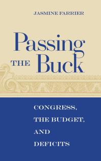 Passing the Buck : Congress, the Budget, and Deficits