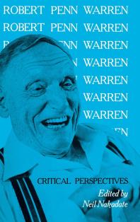 Robert Penn Warren : Critical Perspectives