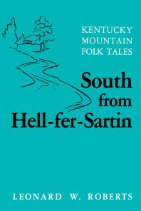 South from Hell-Fer-Sartin : Kentucky Mountain Folk Tales