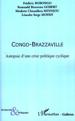 Congo-Brazzaville: Autopsie d'une crise politique cyclique