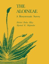 The Aloineae : A Biosystematic Survey