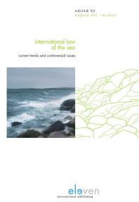 International Law of the Sea : Current Trends and Controversial Issues