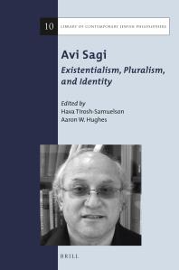 Avi Sagi: Existentialism, Pluralism, and Identity : Existentialism, Pluralism, and Identity