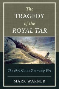 The Tragedy of the Royal Tar : The 1836 Circus Steamship Fire