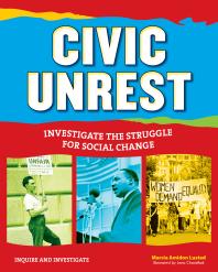 Civic Unrest : Investigate the Struggle for Social Change