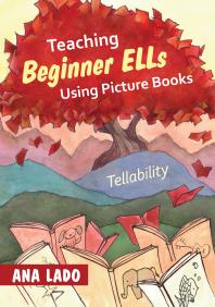 Teaching Beginner ELLs Using Picture Books : Tellability