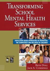 Transforming School Mental Health Services : Population-Based Approaches to Promoting the Competency and Wellness of Children