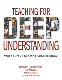 Teaching for Deep Understanding : What Every Educator Should Know