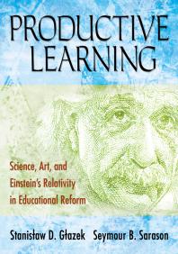 Productive Learning : Science, Art, and Einstein′s Relativity in Educational Reform