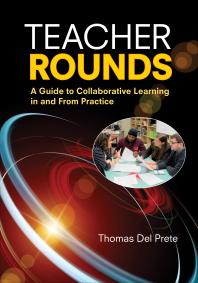 Teacher Rounds : A Guide to Collaborative Learning in and from Practice