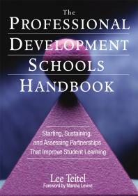 The Professional Development Schools Handbook : Starting, Sustaining, and Assessing Partnerships That Improve Student Learning