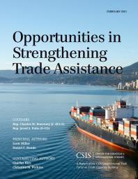 Opportunities in Strengthening Trade Assistance : A Report of the CSIS Congressional Task Force on Trade Capacity Building