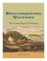 Engineering Victory : The Union Siege of Vicksburg