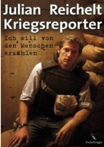 Kriegsreporter ich will von den Menschen erzählen