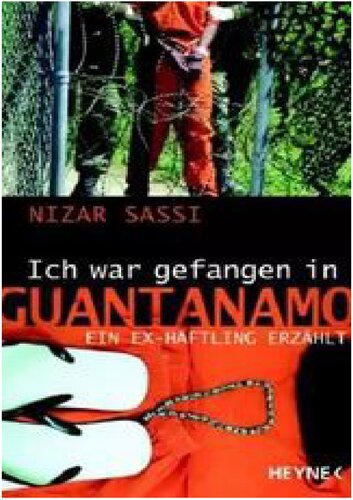 Ich war gefangen in Guantanamo. Ein Ex-Häftling erzählt