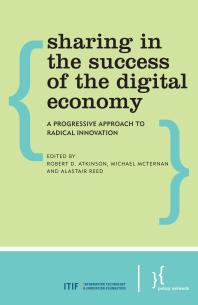 Sharing in the Success of the Digital Economy : A Progressive Approach to Radical Innovation