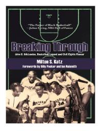 Breaking Through : John B. Mclendon, Basketball Legend and Civil Rights Pioneer