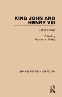 King John and Henry VIII : Critical Essays