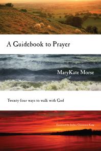 A Guidebook to Prayer : 24 Ways to Walk with God