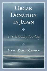 Organ Donation in Japan : A Medical Anthropological Study