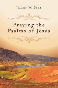 Praying the Psalms of Jesus