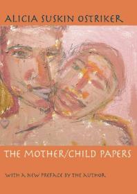 The Mother/Child Papers : With a New Preface by the Author