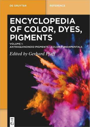 Encyclopedia of Color, Dyes, Pigments. Volume 1: Antraquinonoid Pigments - Color Fundamentals