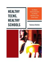 Healthy Teens, Healthy Schools : How Media Literacy Education Can Renew Education in the United States