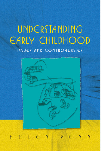 Understanding Early Childhood: Issues and Controversies