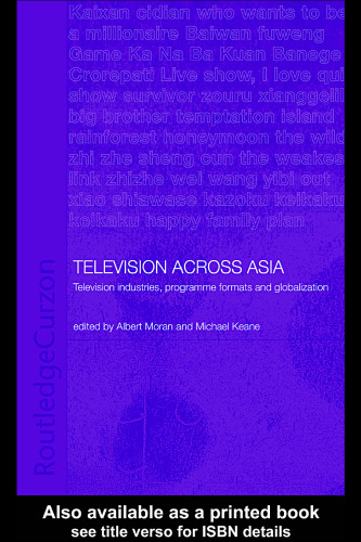 Television Across Asia: TV Industries, Programme Formats and Globalisation