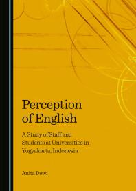 Perception of English : A Study of Staff and Students at Universities in Yogyakarta, Indonesia