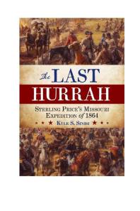 The Last Hurrah : Sterling Price's Missouri Expedition Of 1864