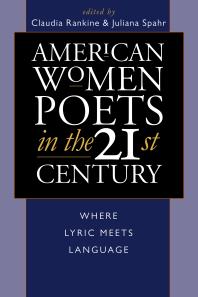 American Women Poets in the 21st Century : Where Lyric Meets Language