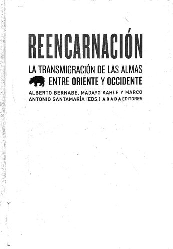 Reencarnación. La transmigración de las almas entre Oriente y Occidente