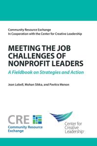 Meeting the Job Challenges of Nonprofit Leaders: A Fieldbook on Strategies and Actions : A Fieldbook on Strategies and Action