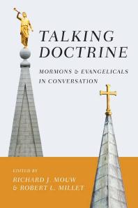 Talking Doctrine : Mormons and Evangelicals in Conversation