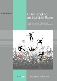 Disentangling an Invisible Trade : State Interventions in Dutch and Dutch-Curacaoan Single-Mother Families