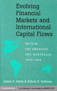 Evolving Financial Markets and International Capital Flows : Britain, the Americas, and Australia, 1865-1914