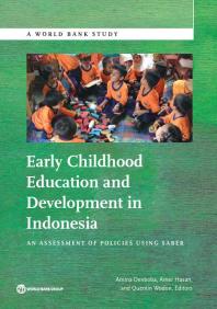 Early Childhood Education and Development in Indonesia : An Assessment of Policies Using SABER