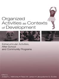 Organized Activities As Contexts of Development : Extracurricular Activities, after School and Community Programs